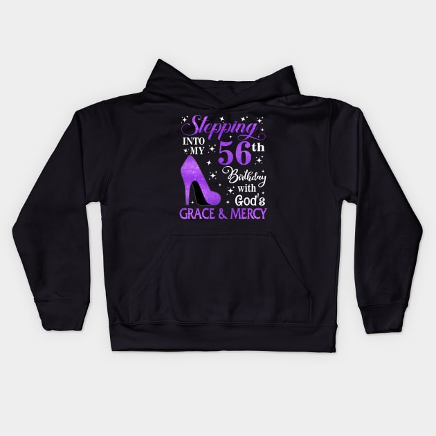 Stepping Into My 56th Birthday With God's Grace & Mercy Bday Kids Hoodie by MaxACarter